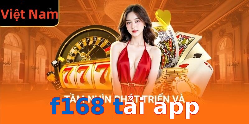 f168 tải app